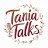 Tania Talks