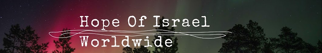 The Hope of Israel Worldwide यूट्यूब चैनल अवतार