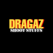 dragaz shoot stuffs