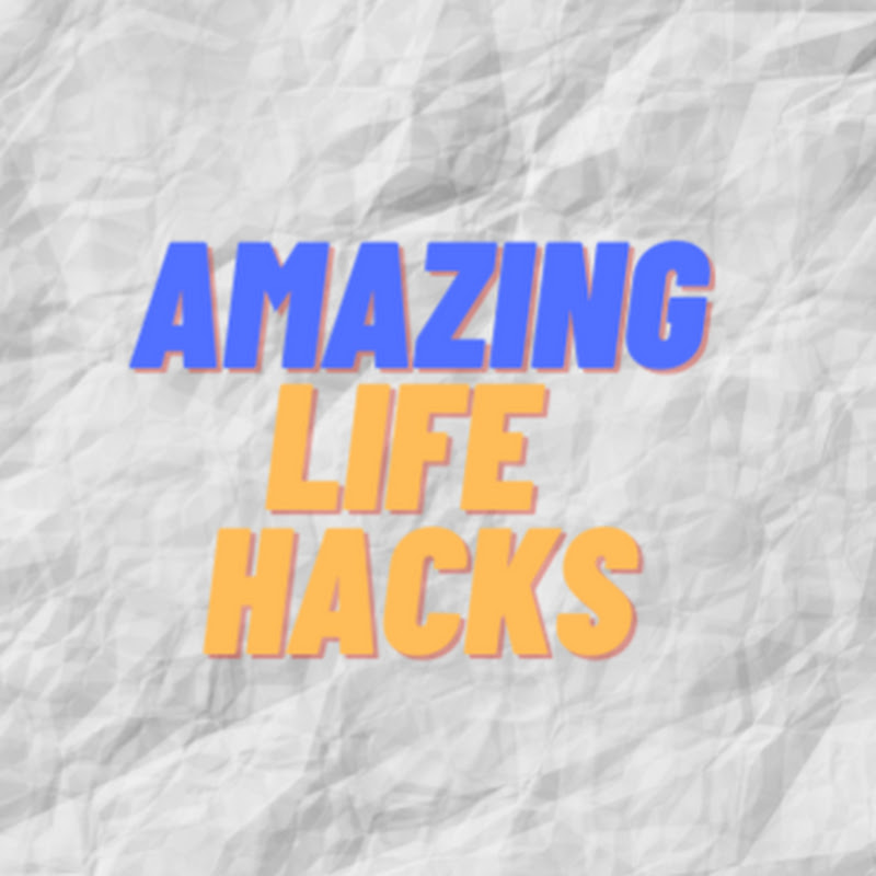 Amazing Life Hacks