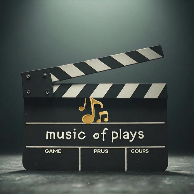 Music Of Plays | Music Table Channels
