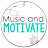 Music and Motivate