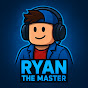 Ryan the master - @ryanthemaster5020 - Youtube