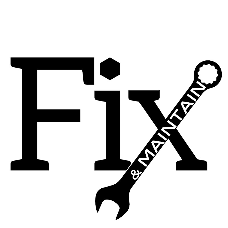 Fix and Maintain