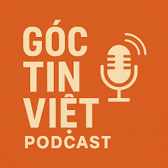 Góc Tin Việt Podcast