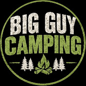 Big Guy Camping