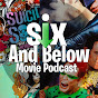 Six & Below Movie Podcast logo