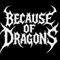 Because Of Dragons
