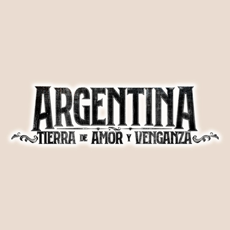 Argentina, Tierra de Amor y Venganza