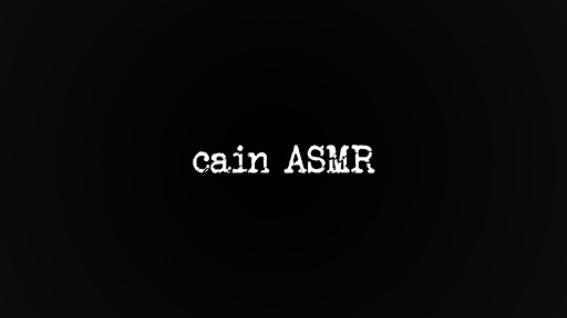 Cain ASMR
