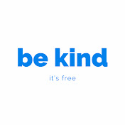 Be Kind, It's Free