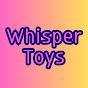 whisper toys