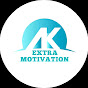 AK Extra Motivation