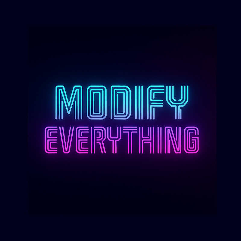 Modify Everything 