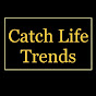 Catch Life Trends