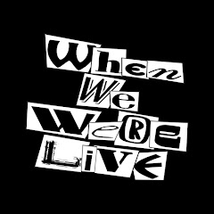 When We Were Live