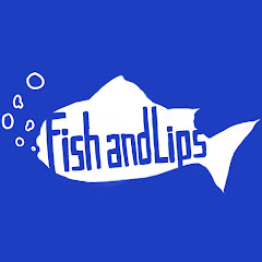 Fish and Lips official