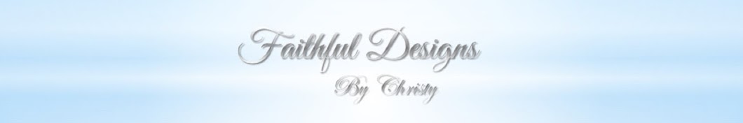 Faithful Designs by Christy Avatar del canal de YouTube