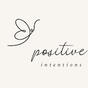 Positive Intentions