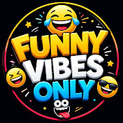 Funny Vibes Only