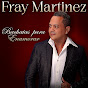 Fray Martinez - Topic - Youtube