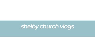 Заставка Ютуб-канала Shelby Church Vlogs