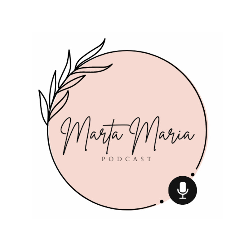 Marta Maria Podcast