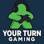Your Turn Gaming