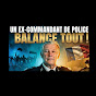 Guy SARTORY,  ex commandant de police BALANCE TOUT