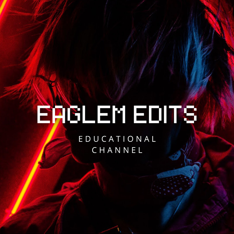 Eaglem Edits
