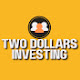 Two Dollars Investing