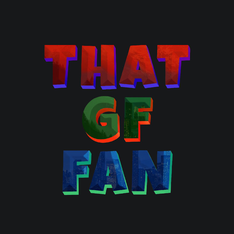 That GF FAN