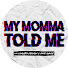 hgxBjNejDI0-channel-avatar-My Momma Told Me