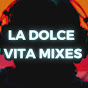 La Dolce Vita Mixes