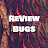 Review Bugs