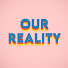 9jZGyIUFOyY-channel-avatar-Our Reality