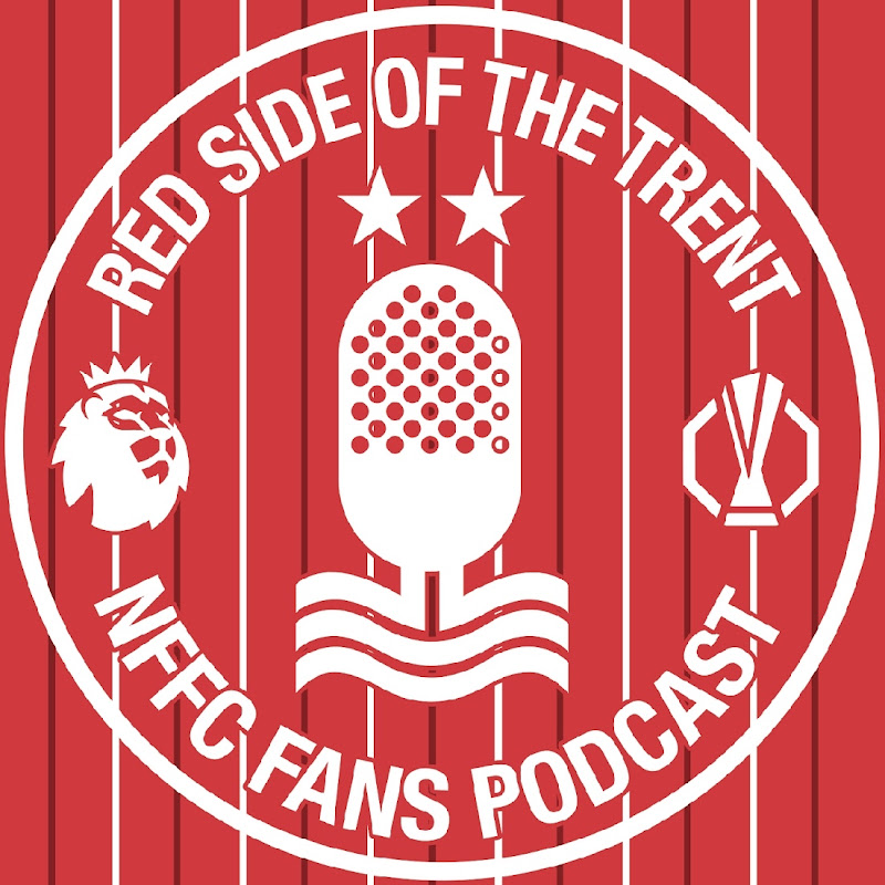 Red Side of the Trent - Nottingham Forest Podcast