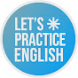 Let's Practice English   تعلم اللغة الانجليزية