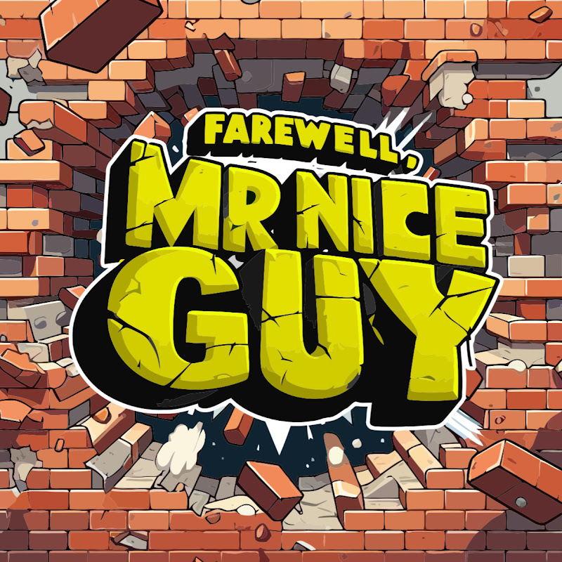 Farewell, Mr. Nice Guy
