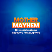 Mother Mayhem: Narcissistic Abuse Recovery Podcast