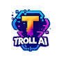 Troll-AI