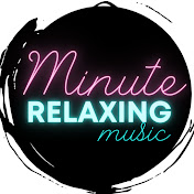 Minute Relaxing Music