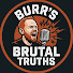 EB5xErw7XTE-channel-avatar-Burr's Brutal Truths
