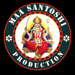 MAA SANTOSHI PRODUCTION