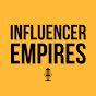 Influencer Empires