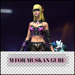 M FOR MUSKAN GURU