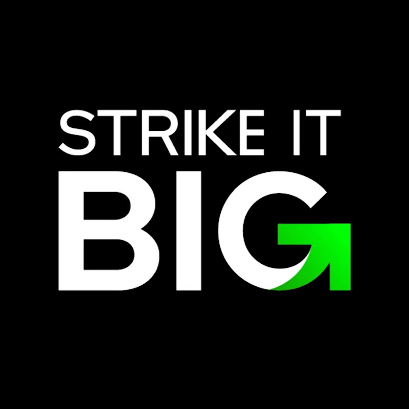 STRIKE IT BIG