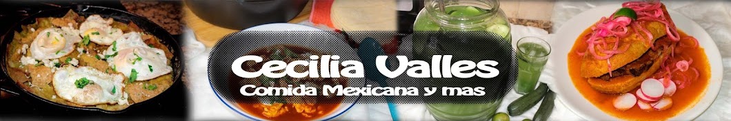 Cecilia Valles - Comida Mexicana y Mas Avatar channel YouTube 