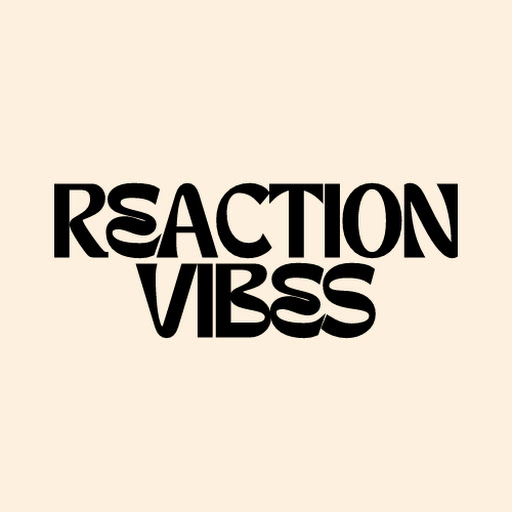 Reaction Vibes