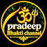 OLq1yHyAH_Y-channel-avatar-Pradeep Bhakti channel